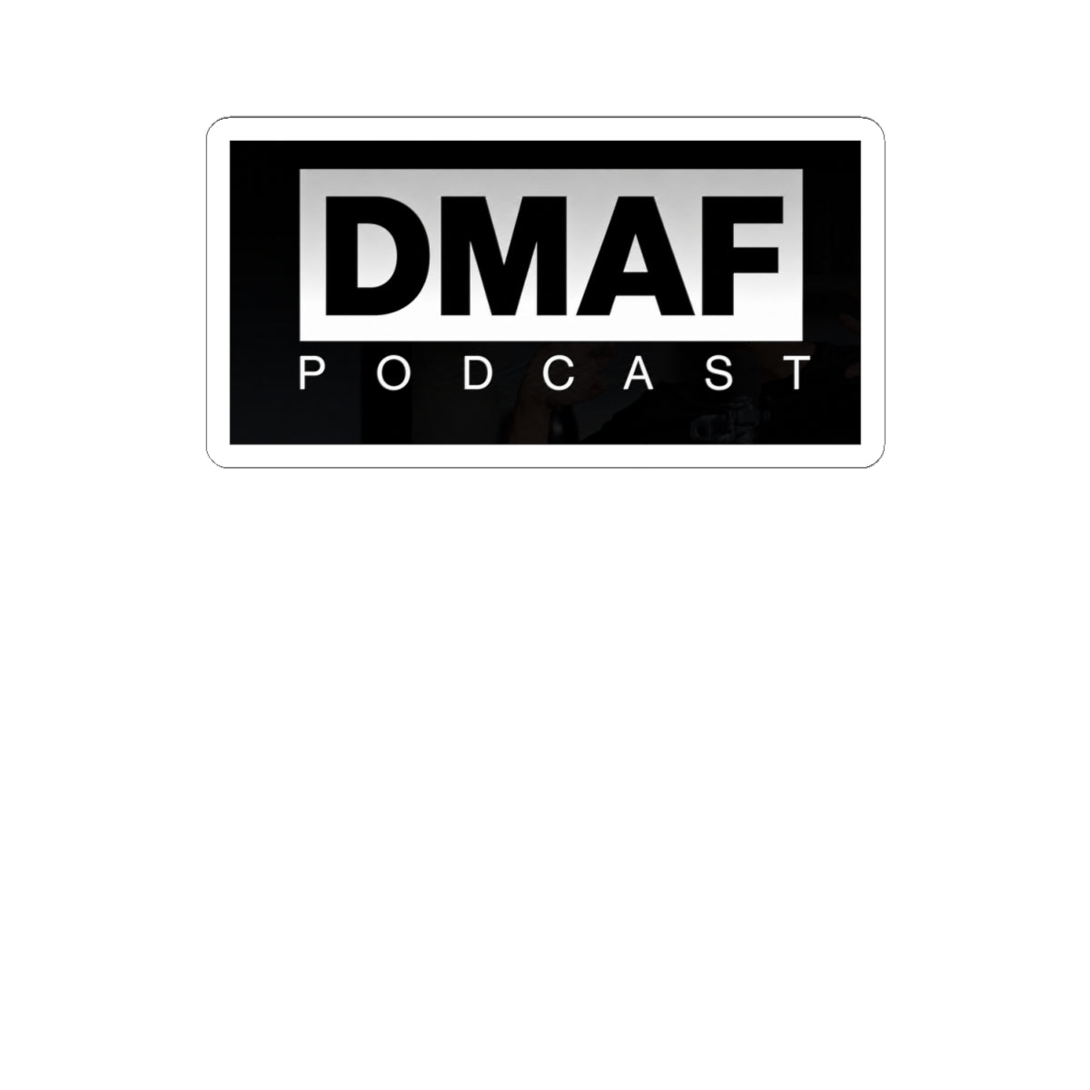 DMAF Podcast Sticker | Kiss-Cut Vinyl Laptop Decal